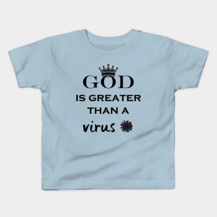 God is greater than the virus Kids T-Shirt